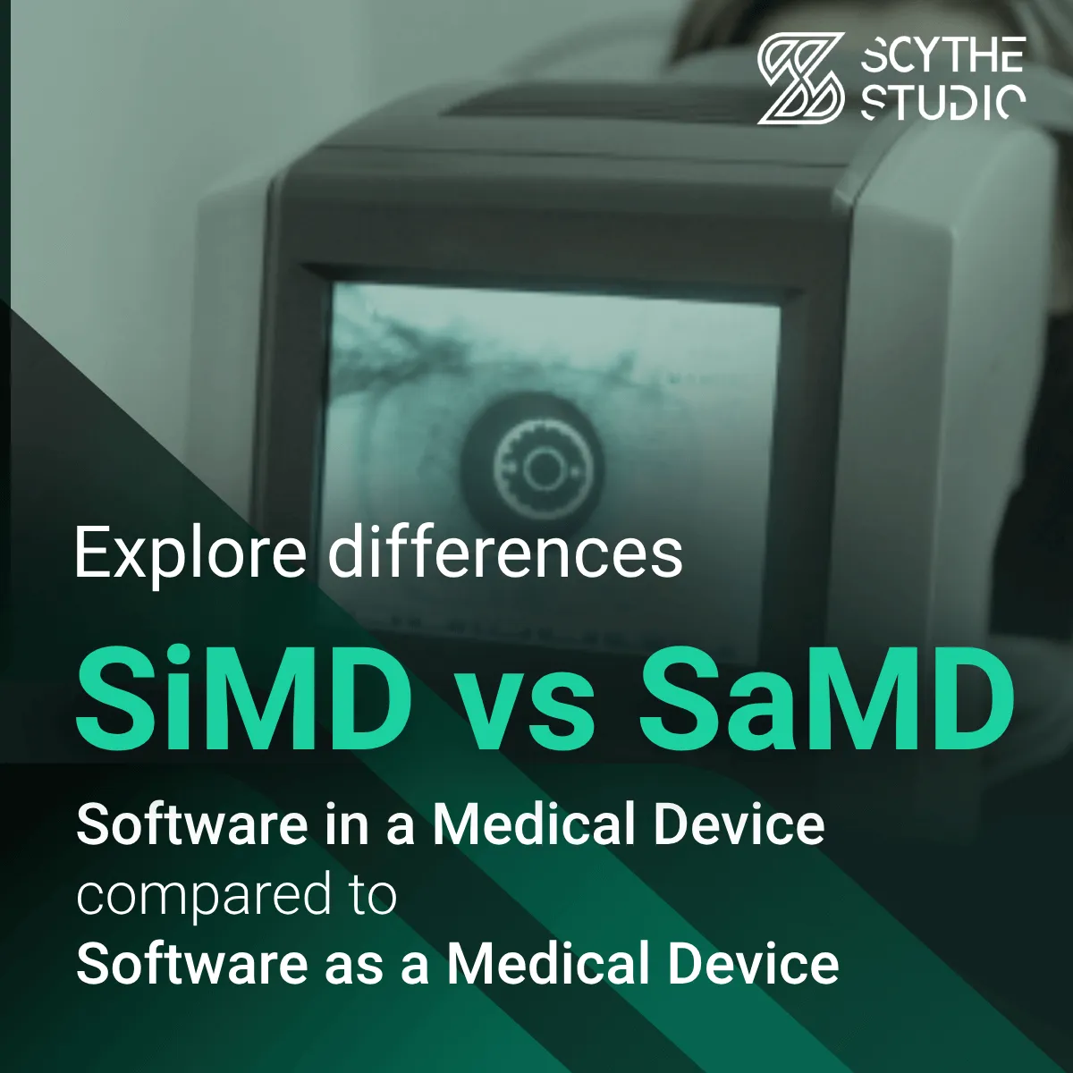 Software in a Medical Device (SiMD) vs Software as a Medical Device (SaMD)