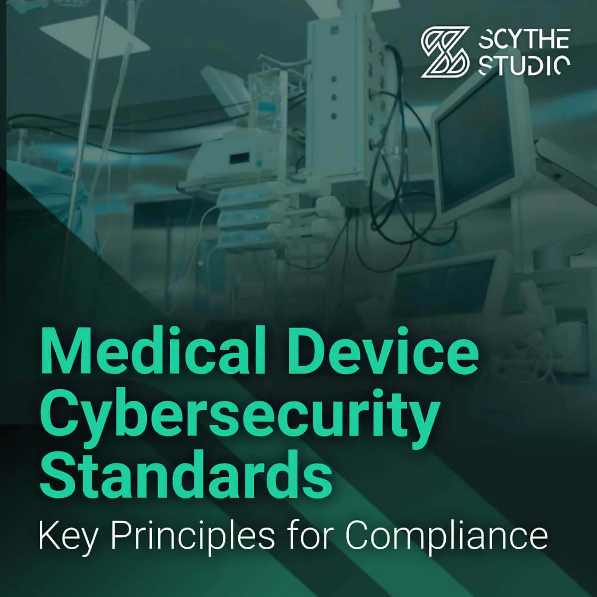 Medical Device Cybersecurity Standards: Key Principles for Compliance